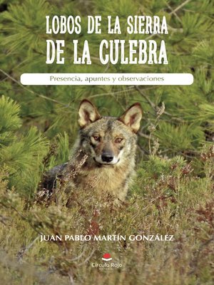 cover image of LOBOS DE LA SIERRA DE LA CULEBRA. Presencia, apuntes y observaciones